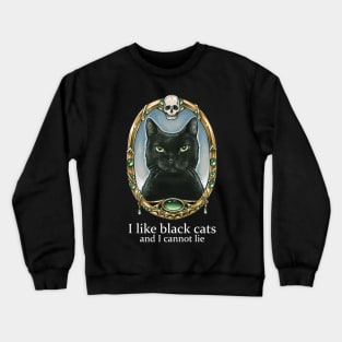 I Like Black Cats And I Cannot Lie - White Lettering Version Crewneck Sweatshirt